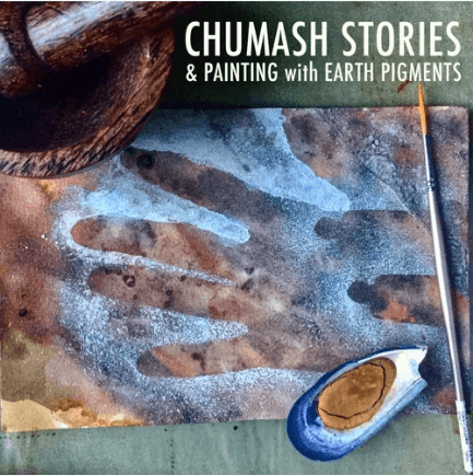 Chumash Stories and Painting with Pigments, Community Workshop