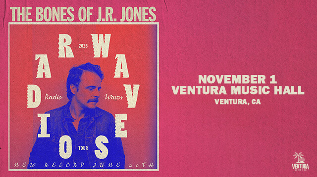 The Bones of J.R. Jones at Ventura Music Hall