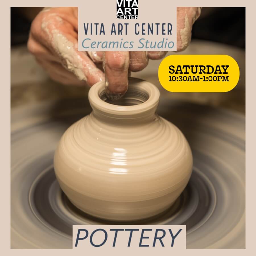 Sat/am , Pottery Wheel, Aug1 -Aug29 at Vita Art Center